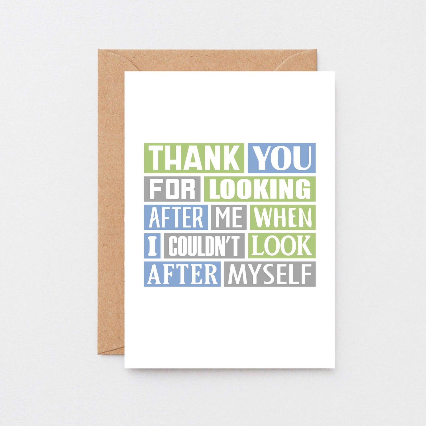 Thank You Card by SixElevenCreations. Reads Thank you for looking after me when I couldn't look after myself. Product Code SE0184A6