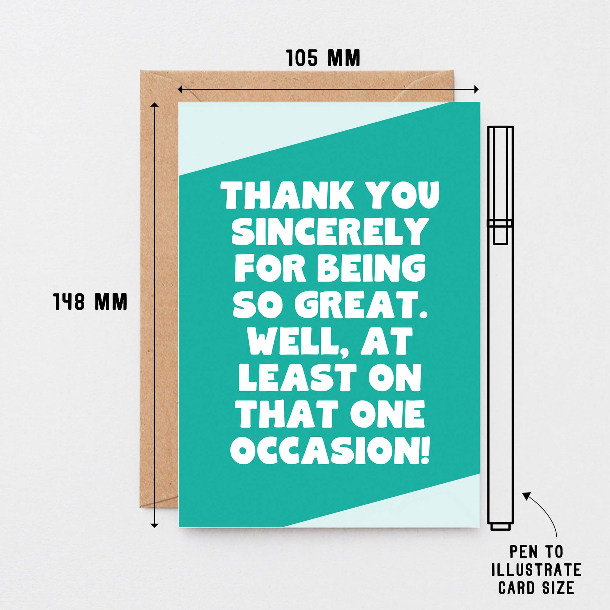 Thank You Card by SixElevenCreations. Reads Thank you sincerely for being so great. Well, at least on that one occasion! Product Code SE3065A6