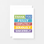 Thank You Card by SixElevenCreations. Reads Thank you fully completely seriously sincerely. Product Code SE0079A6