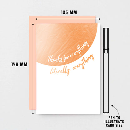 Thank You Card by SixElevenCreations. Reads Thanks for everything. Literally, everything. Product Code SE2503A6