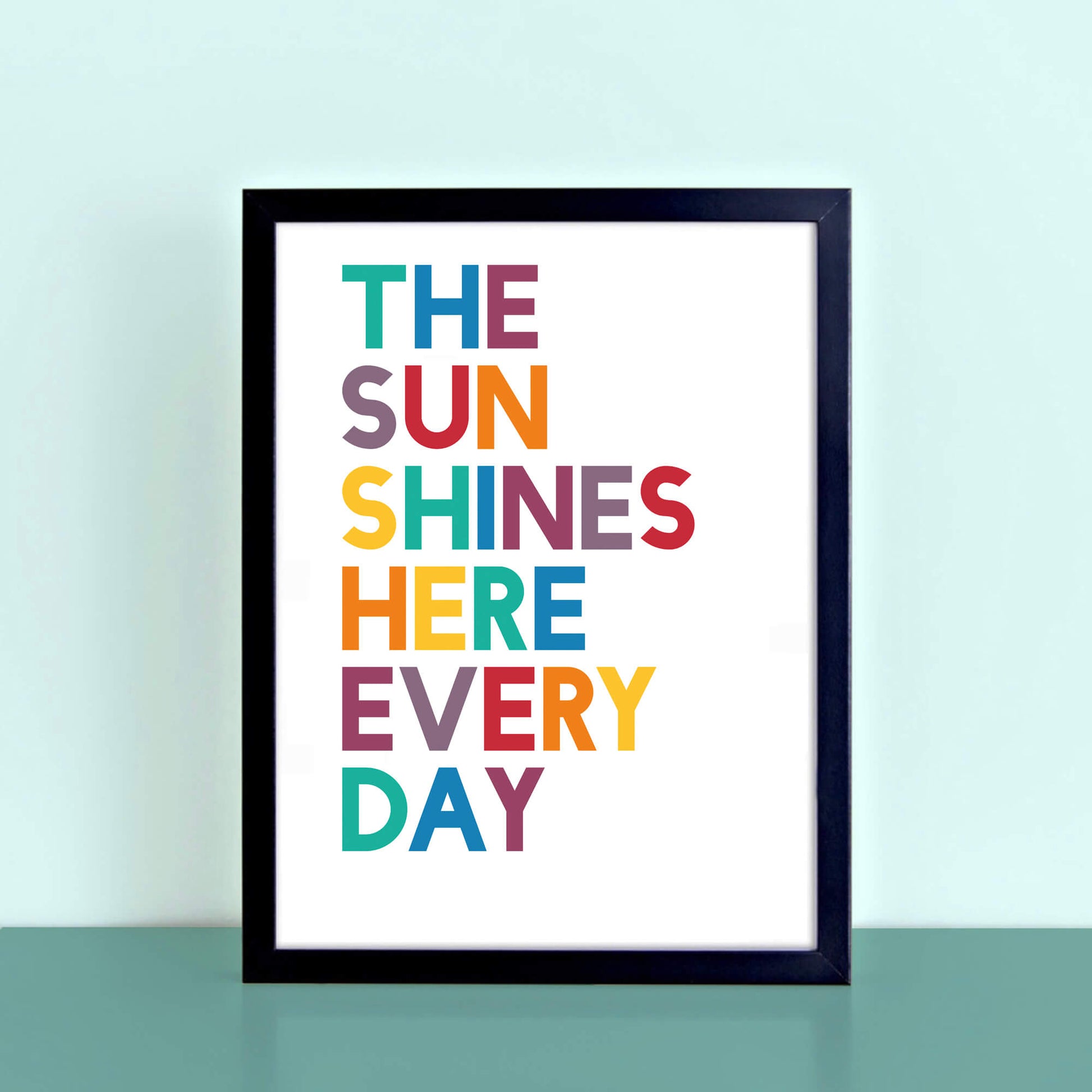 The Sun Shines Here Every Day by SixElevenCreations. Product Code SEP0204