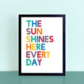The Sun Shines Here Every Day by SixElevenCreations. Product Code SEP0204