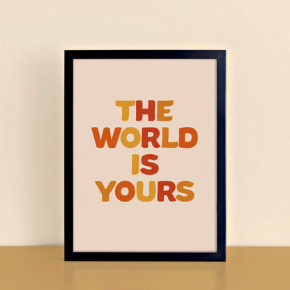 The World Is Yours Wallprint by SixElevenCreations. Product Code SEP0602