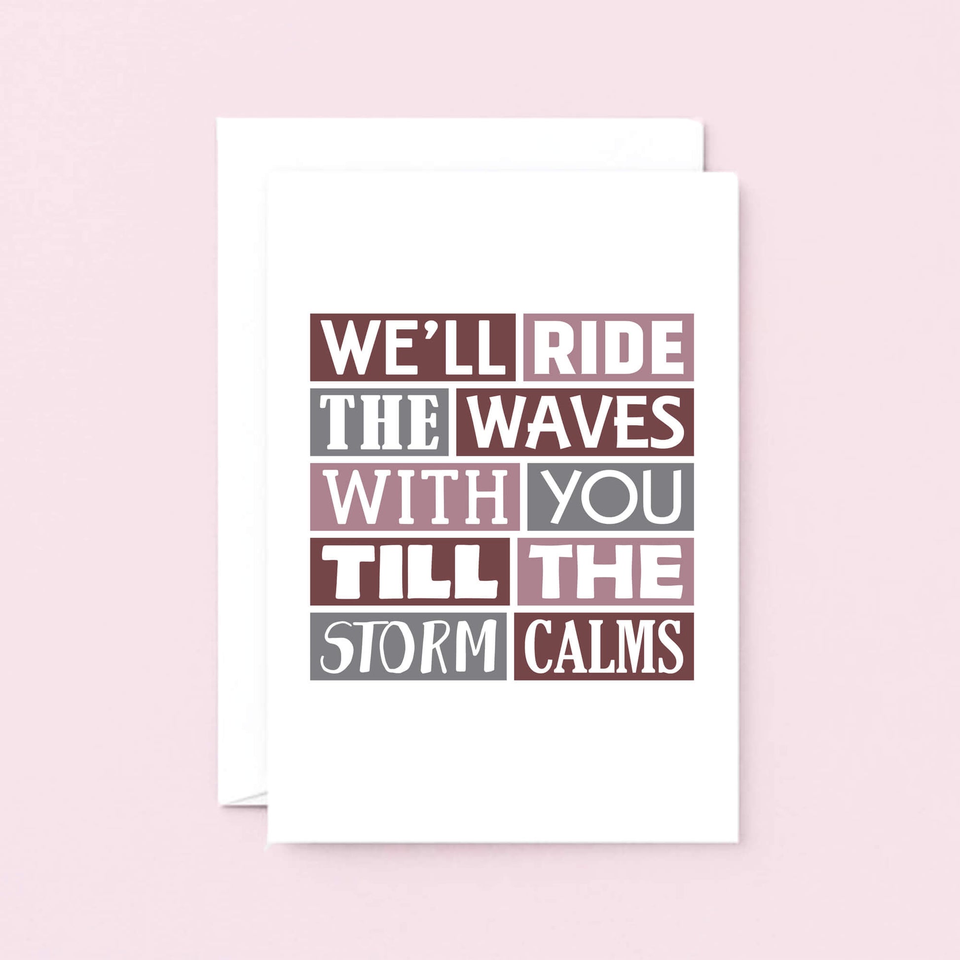 Large Thinking Of You Card by SixElevenCreations. Reads We'll ride the waves with you till the storm calms. Product Code SE0341A5