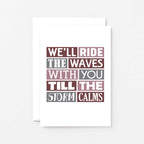 Thinking Of You Card by SixElevenCreations. Reads We'll ride the waves with you till the storm calms. Product Code SE0341A6