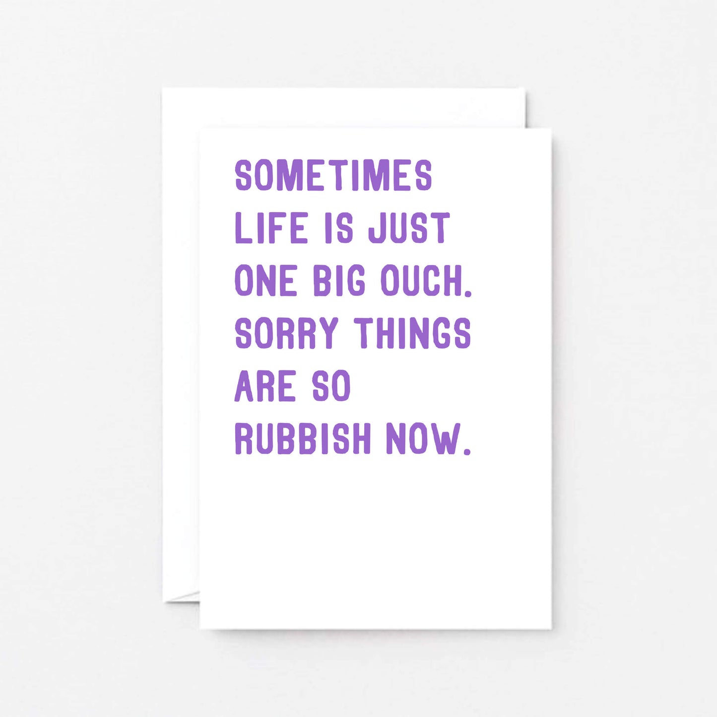 Thinking Of You Card by SixElevenCreations. Reads Sometimes life is just one big ouch. Sorry things are so rubbish now. Product Code SE2035A6