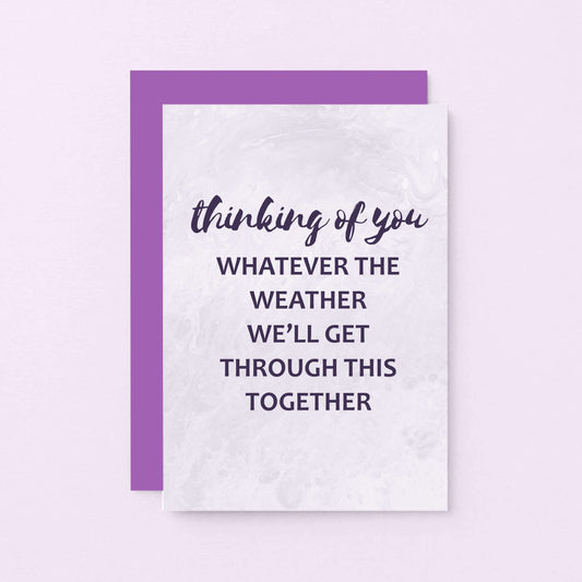 Thinking Of You Card by SixElevenCreations. Reads Thinking of you Whatever the weather we'll get through this together. Product Code SE3019A6