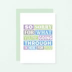 Thinking Of You Card by SixElevenCreations. Reads So sorry for what you're going through. I'm here for you. Product Code SE0186A6