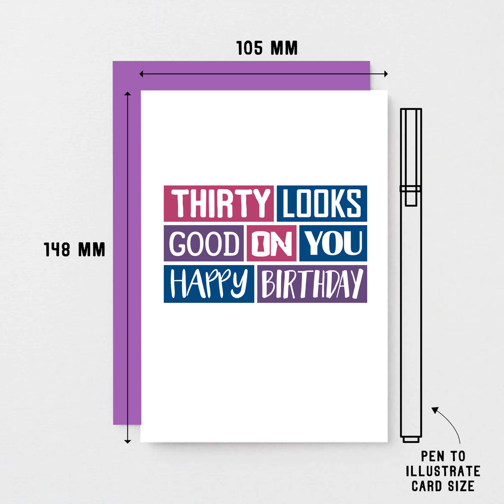 30th Birthday Card by SixElevenCreations. Reads Thirty looks good on you. Happy birthday. Product Code SE0226A6