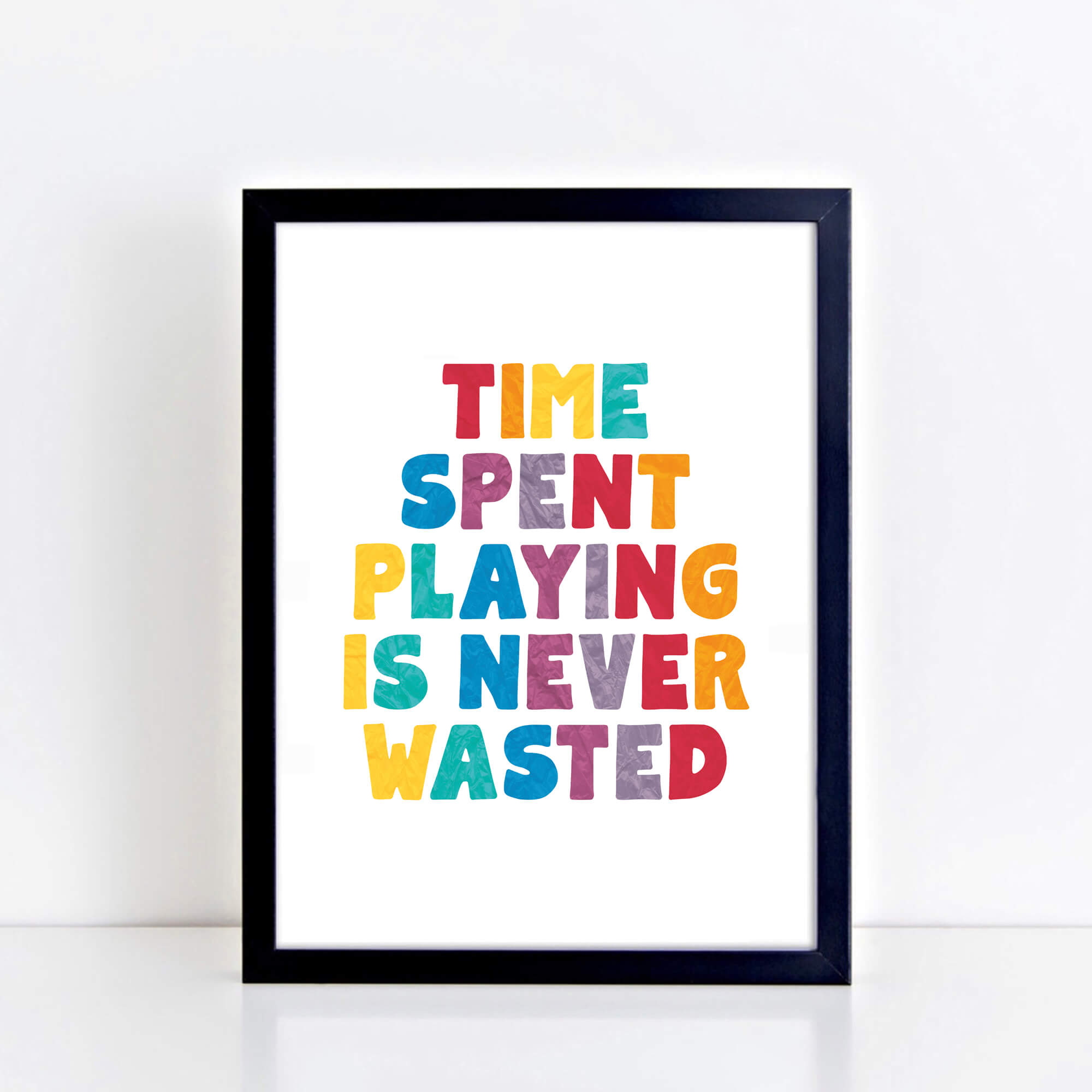 Time Spent Playing Is Never Waster Poster by SixElevenCreations. Product Code SEP0508