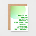 21st Birthday Card by SixElevenCreations. Reads Twenty-one. Time to celebrate your induction into full adulthood. Happy birthday. Product Code SE2053A6