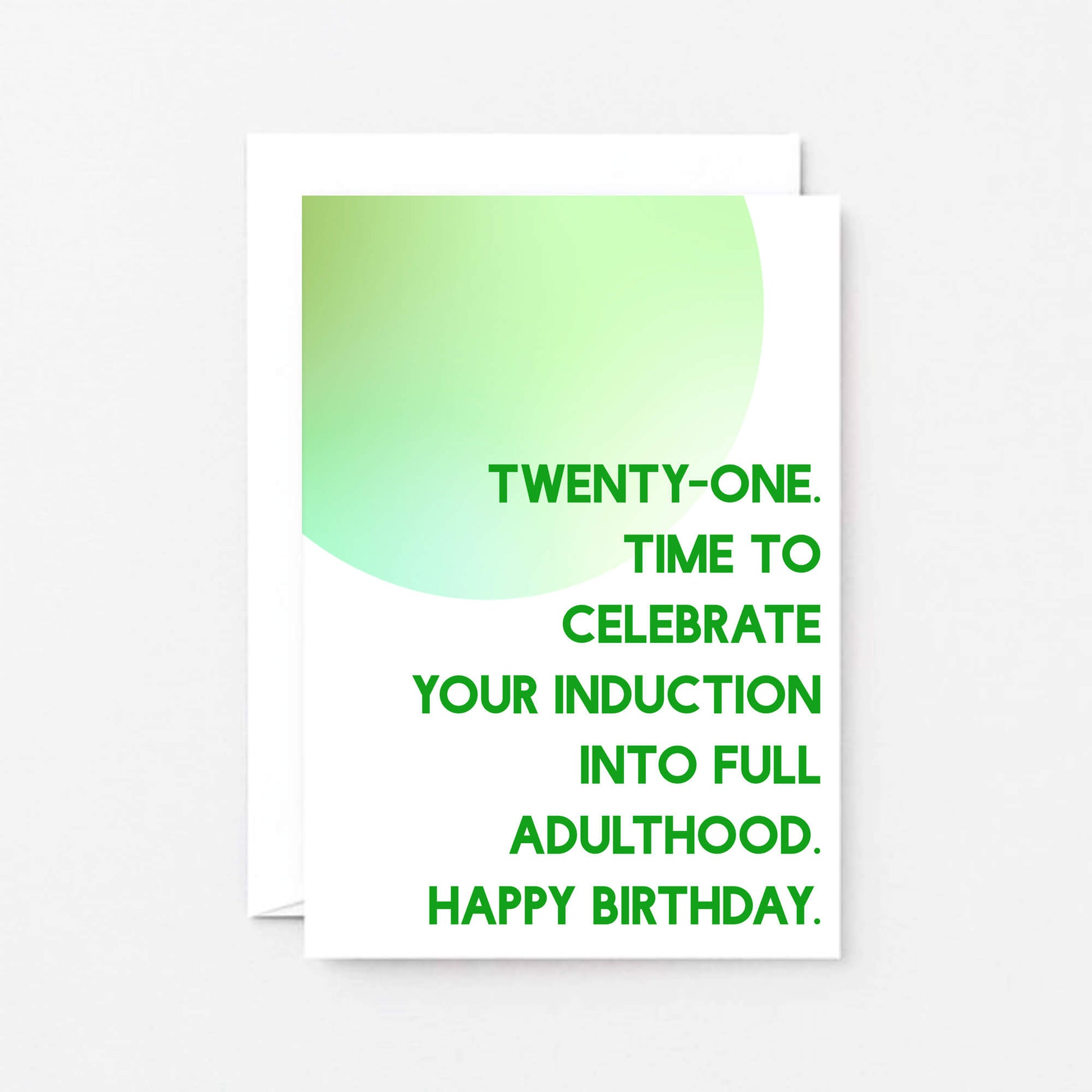 21st Birthday Card by SixElevenCreations. Reads Twenty-one. Time to celebrate your induction into full adulthood. Happy birthday. Product Code SE2053A6