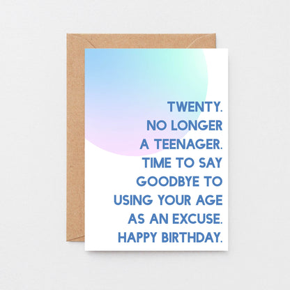 20th Birthday Card by SixElevenCreations. Reads Twenty. No longer a teenager. Time to say goodbye to using your age as an excuse. Happy birthday. Product Code SE2052A6