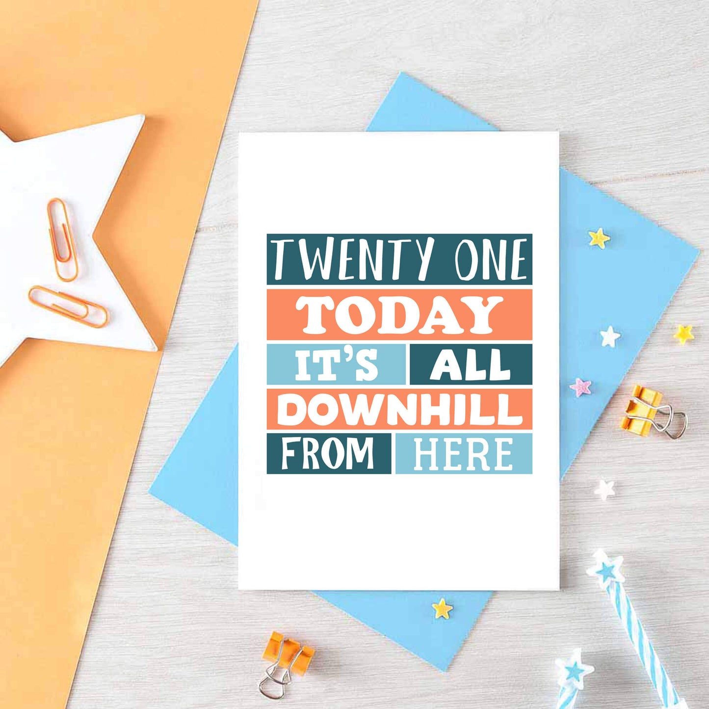 21st Birthday Card by SixElevenCreations. Reads Twenty One Today It's all downhill from here. Product Code SE0251A6