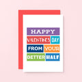 Valentine Card by SixElevenCreations. Reads Happy Valentine's Day from your better half. Product Code SEV0003A6