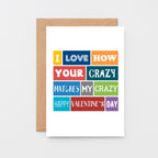 Valentine Card by SixElevenCreations. Reads I love how your crazy matches my crazy Happy Valentine's Day. Product Code SEV0005A6