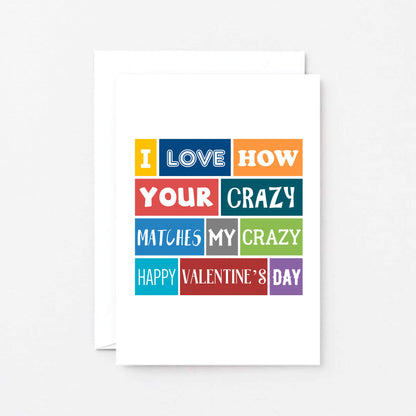 Valentine Card by SixElevenCreations. Reads I love how your crazy matches my crazy Happy Valentine's Day. Product Code SEV0005A6