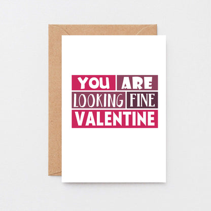 Valentine Card by SixElevenCreations. Reads You are looking fine Valentine. Product Code SEV0009A6