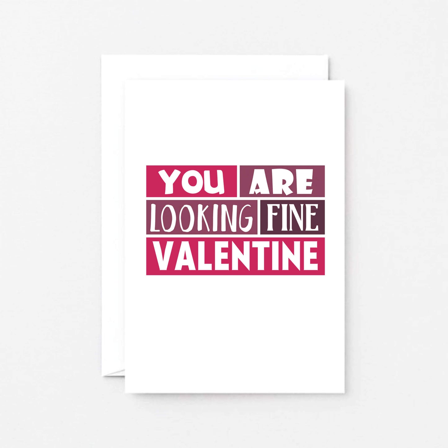 Valentine Card by SixElevenCreations. Reads You are looking fine Valentine. Product Code SEV0009A6