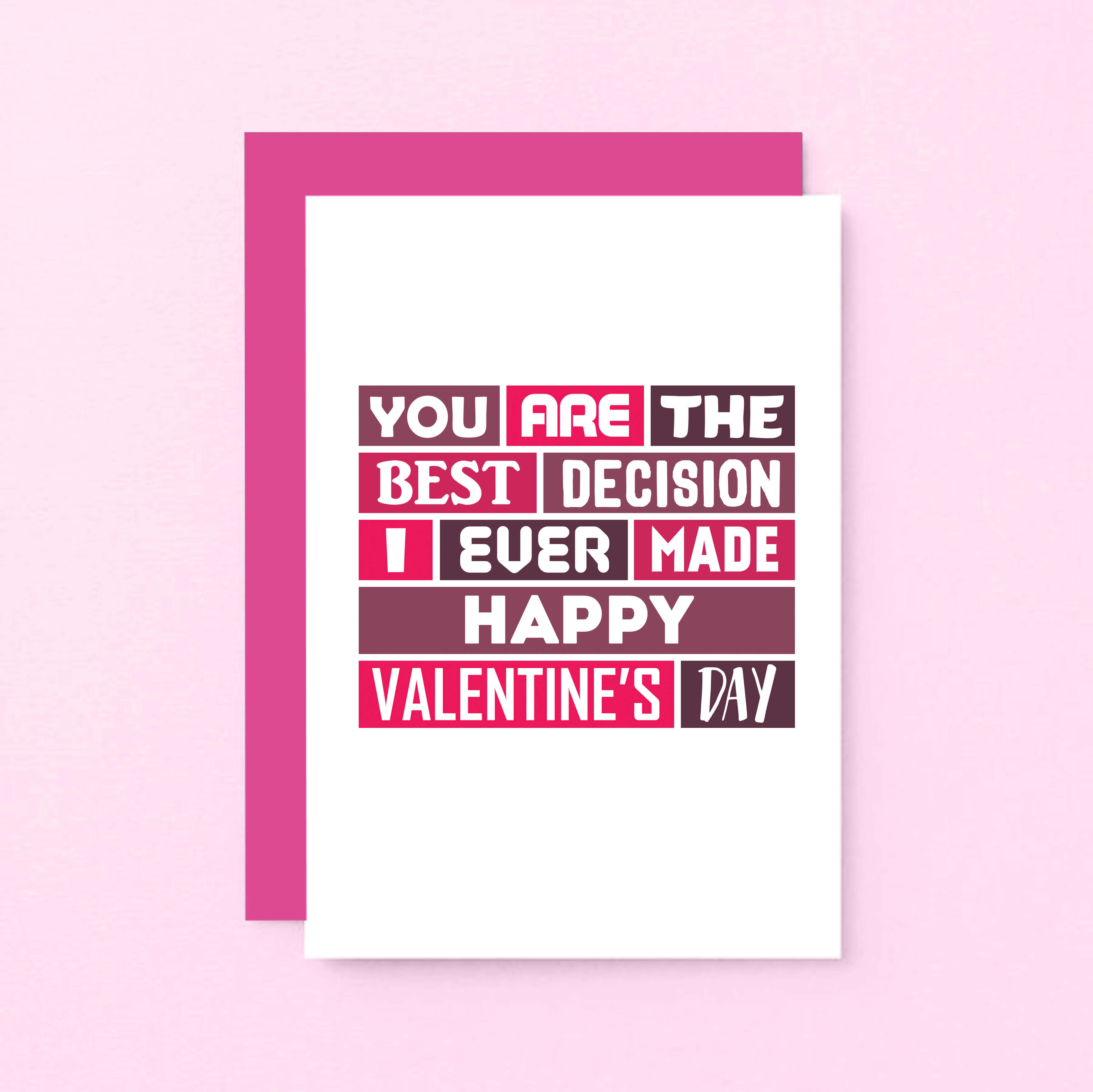 Valentine Card by SixElevenCreations. Reads You are the best decision I ever made. Happy Valentine's Day. Product Code SEV0010A6
