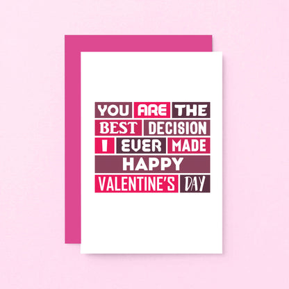 Valentine Card by SixElevenCreations. Reads You are the best decision I ever made. Happy Valentine's Day. Product Code SEV0010A6