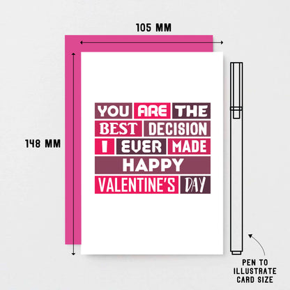 Valentine Card by SixElevenCreations. Reads You are the best decision I ever made. Happy Valentine's Day. Product Code SEV0010A6