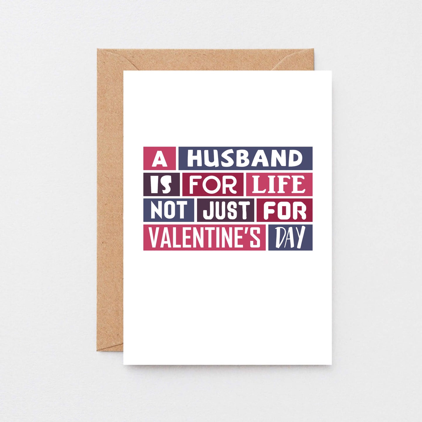 Valentine Card by SixElevenCreations. Reads A husband is for life Not just for Valentine's Day. Product Code SEV0014A6