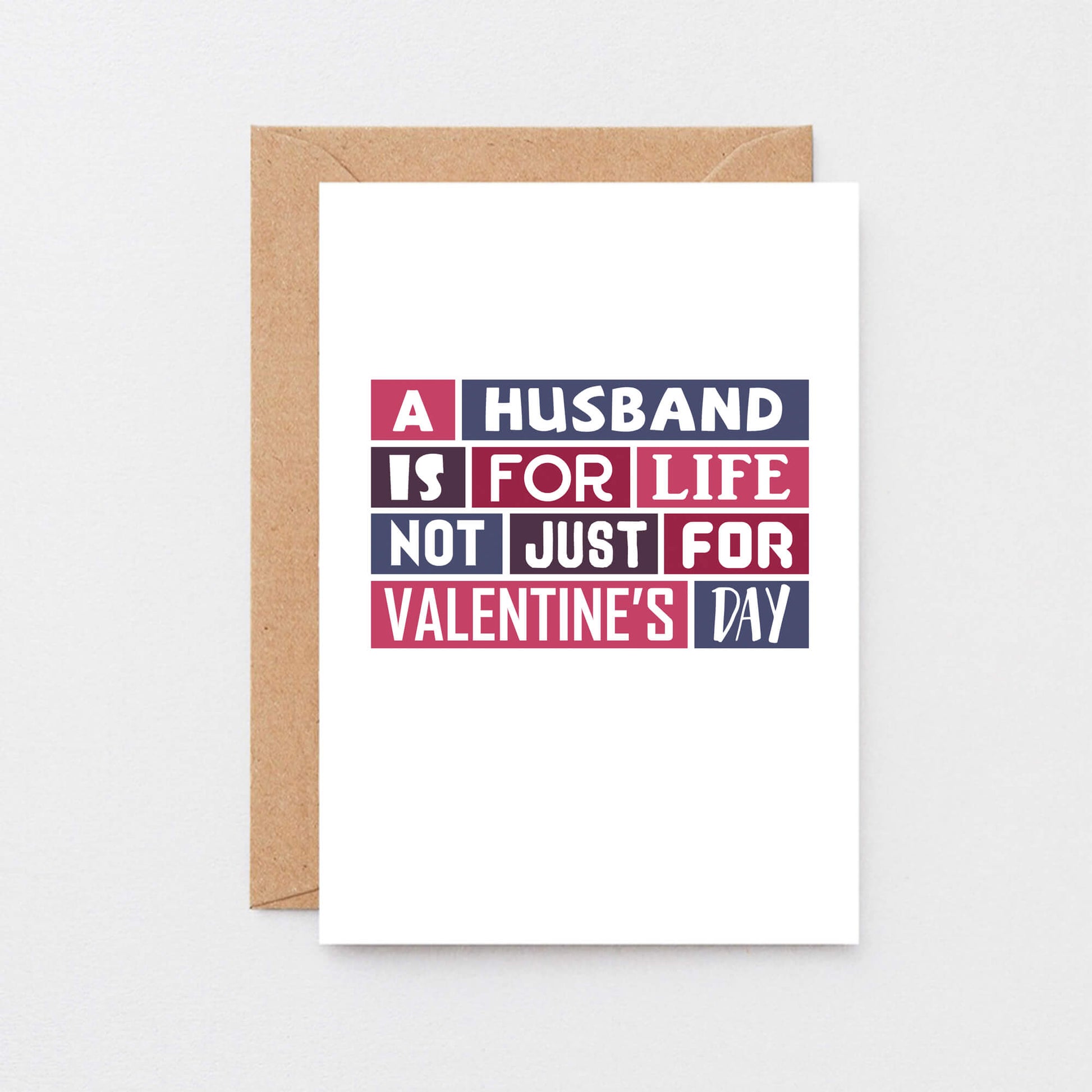 Valentine Card by SixElevenCreations. Reads A husband is for life Not just for Valentine's Day. Product Code SEV0014A6