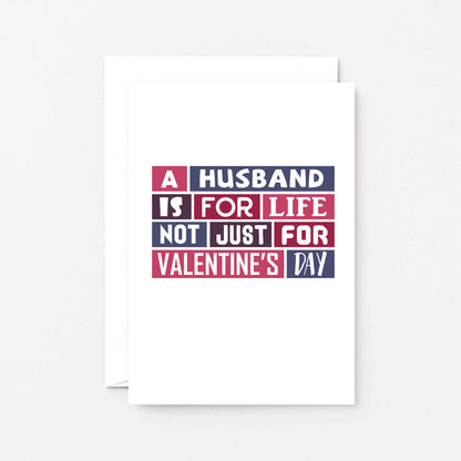 Valentine Card by SixElevenCreations. Reads A husband is for life Not just for Valentine's Day. Product Code SEV0014A6
