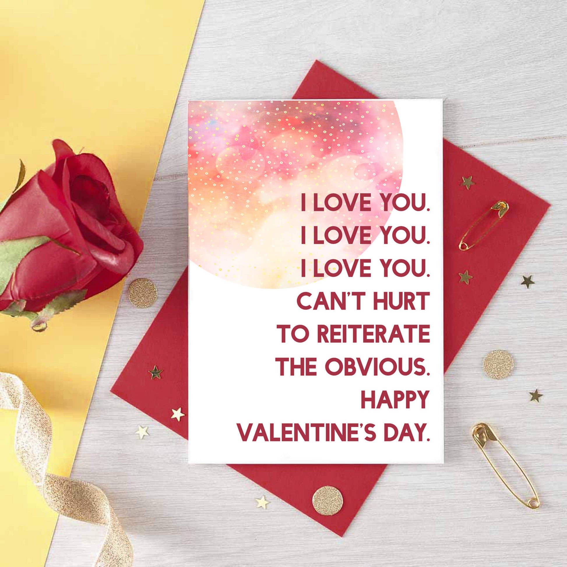 Valentine Card by SixElevenCreations. Reads I love you. I love you. I love you. Can't hurt to reiterate the obvious. Happy Valentine's Day. Product Code SEV0025A6