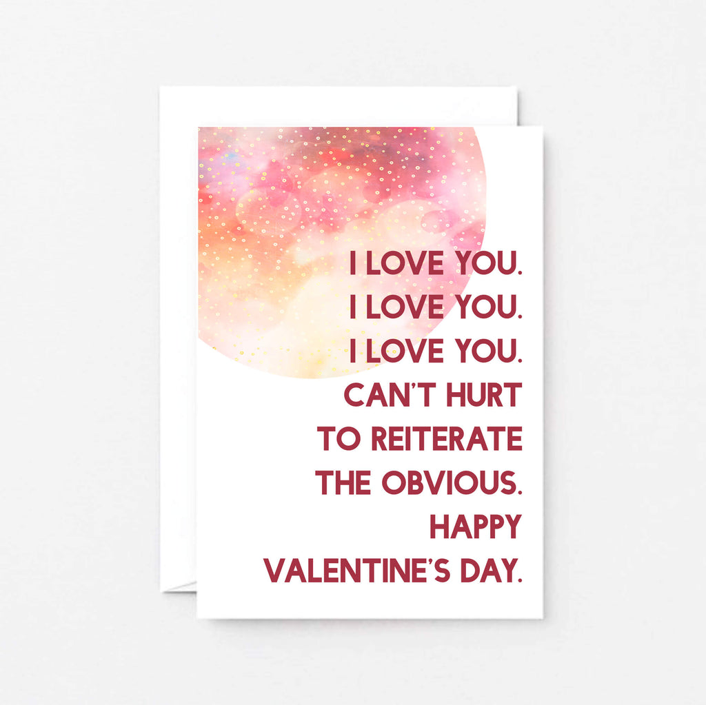 Valentine Card by SixElevenCreations. Reads I love you. I love you. I love you. Can't hurt to reiterate the obvious. Happy Valentine's Day. Product Code SEV0025A6