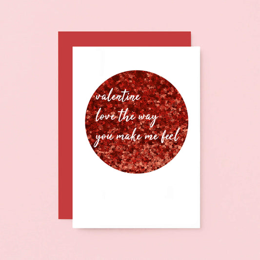 Valentine Card by SixElevenCreations. Reads Valentine Love the way you make me feel. Product Code SEV0035A6