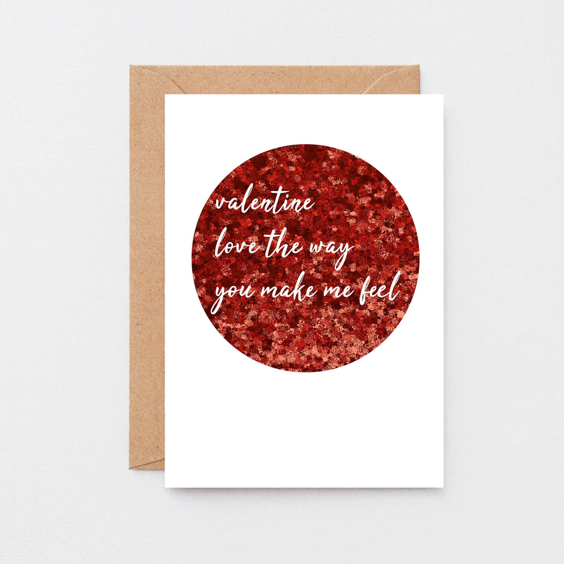 Valentine Card by SixElevenCreations. Reads Valentine Love the way you make me feel. Product Code SEV0035A6