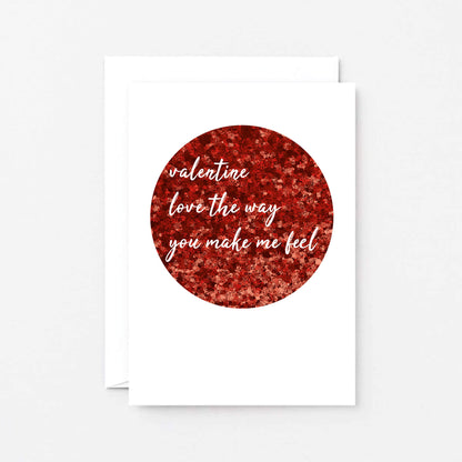 Valentine Card by SixElevenCreations. Reads Valentine Love the way you make me feel. Product Code SEV0035A6