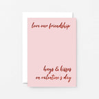 Valentine Card by SixElevenCreations. Reads Love our friendship. Hugs & kisses on Valentine's Day. Product Code SEV0036A6