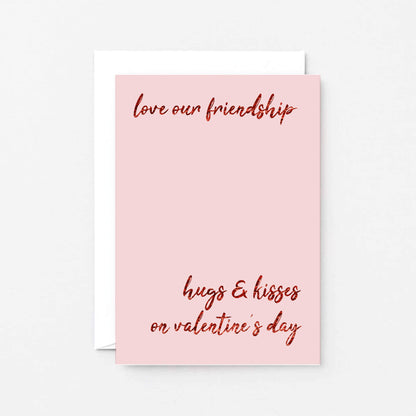 Valentine Card by SixElevenCreations. Reads Love our friendship. Hugs & kisses on Valentine's Day. Product Code SEV0036A6