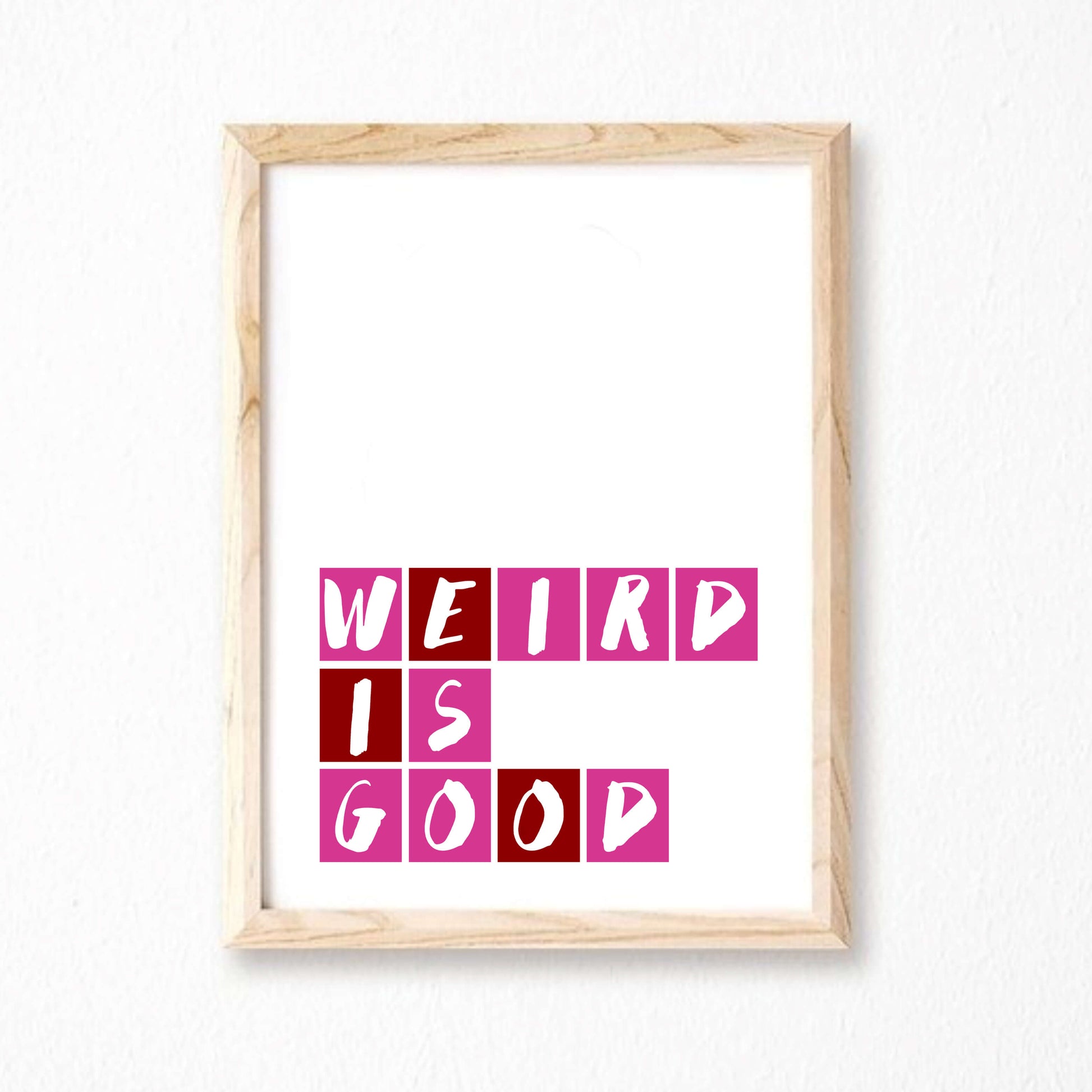 Weird Is Good Quote Print by SixElevenCreations Product Code SEP0085