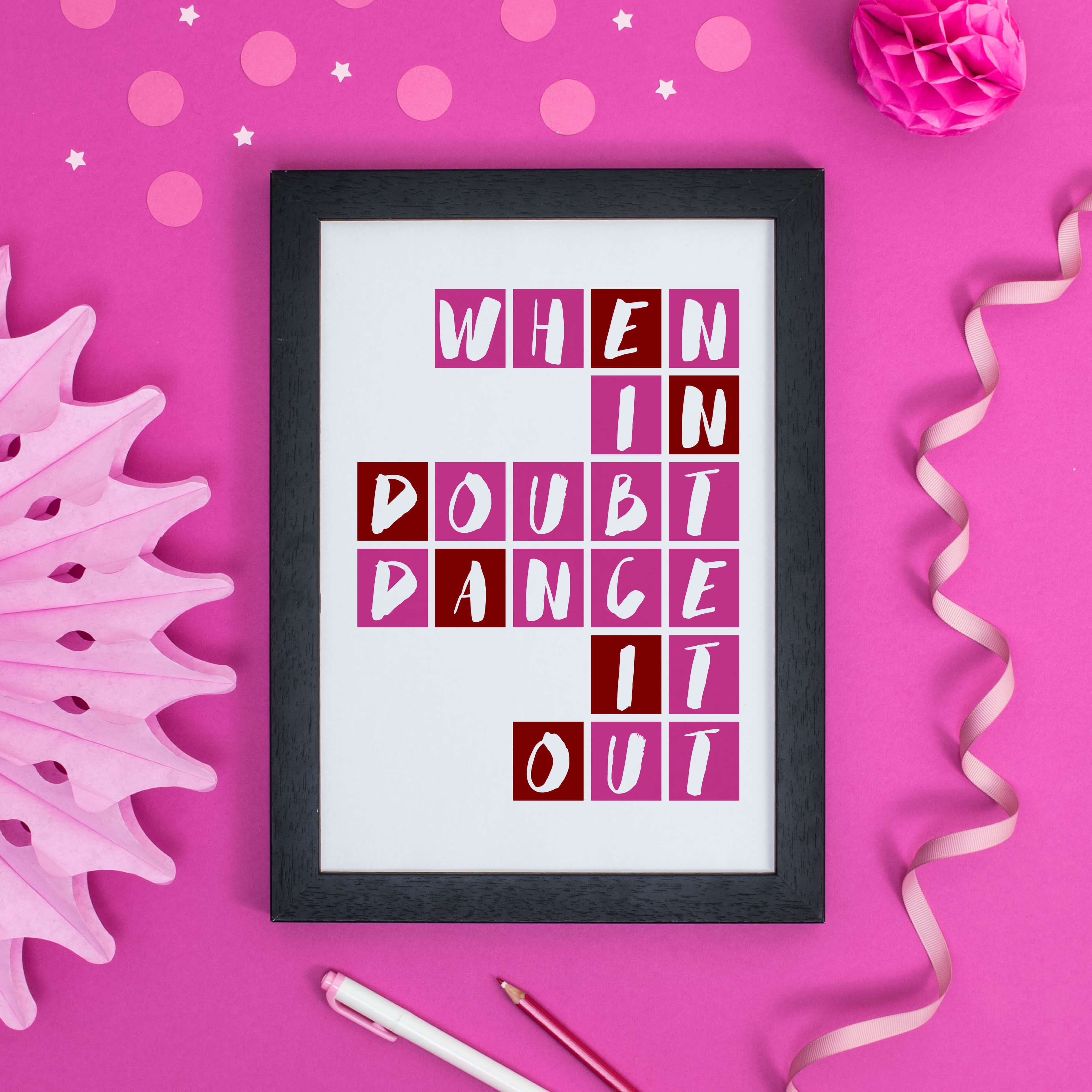 When In Doubt Dance It Out Wallprint by SixElevenCreations. Product Code SEP0090