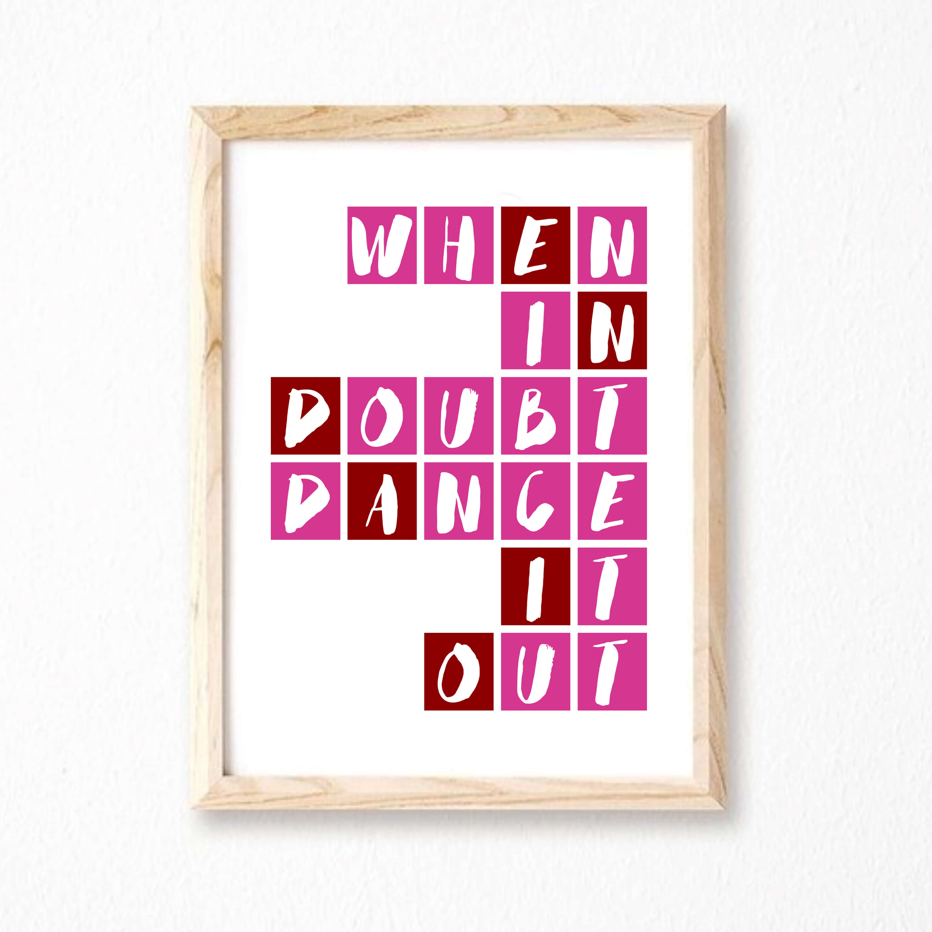 When In Doubt Dance It Out Wallprint by SixElevenCreations. Product Code SEP0090