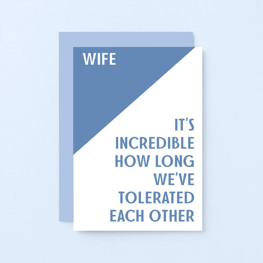 Wife Card by SixElevenCreations. Reads Wife It's incredible how long we've tolerated each other. Product Code SE3008A6