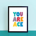 You Are Ace Poster by SixElevenCreations. Product Code SEP0511