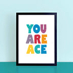 You Are Ace Poster by SixElevenCreations. Product Code SEP0511