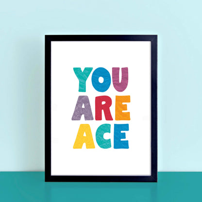 You Are Ace Poster by SixElevenCreations. Product Code SEP0511