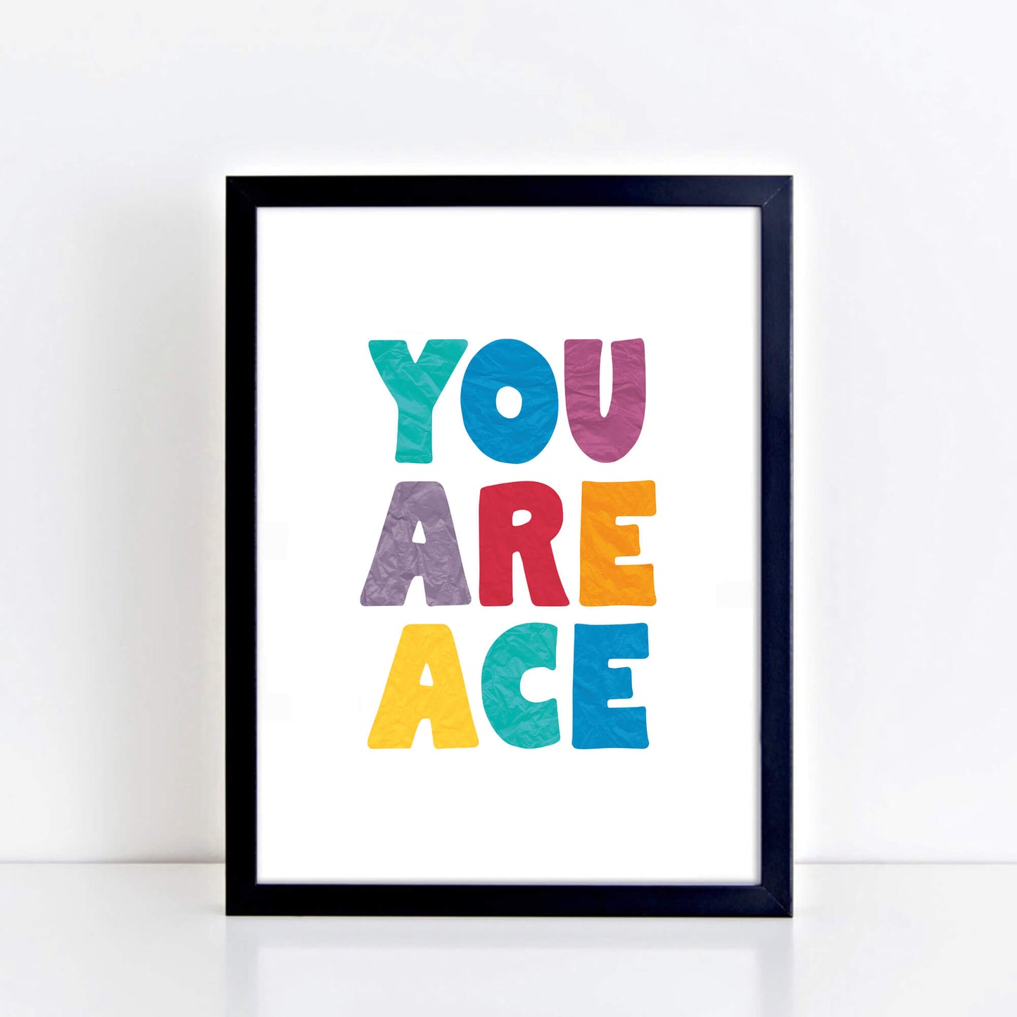 You Are Ace Poster by SixElevenCreations. Product Code SEP0511