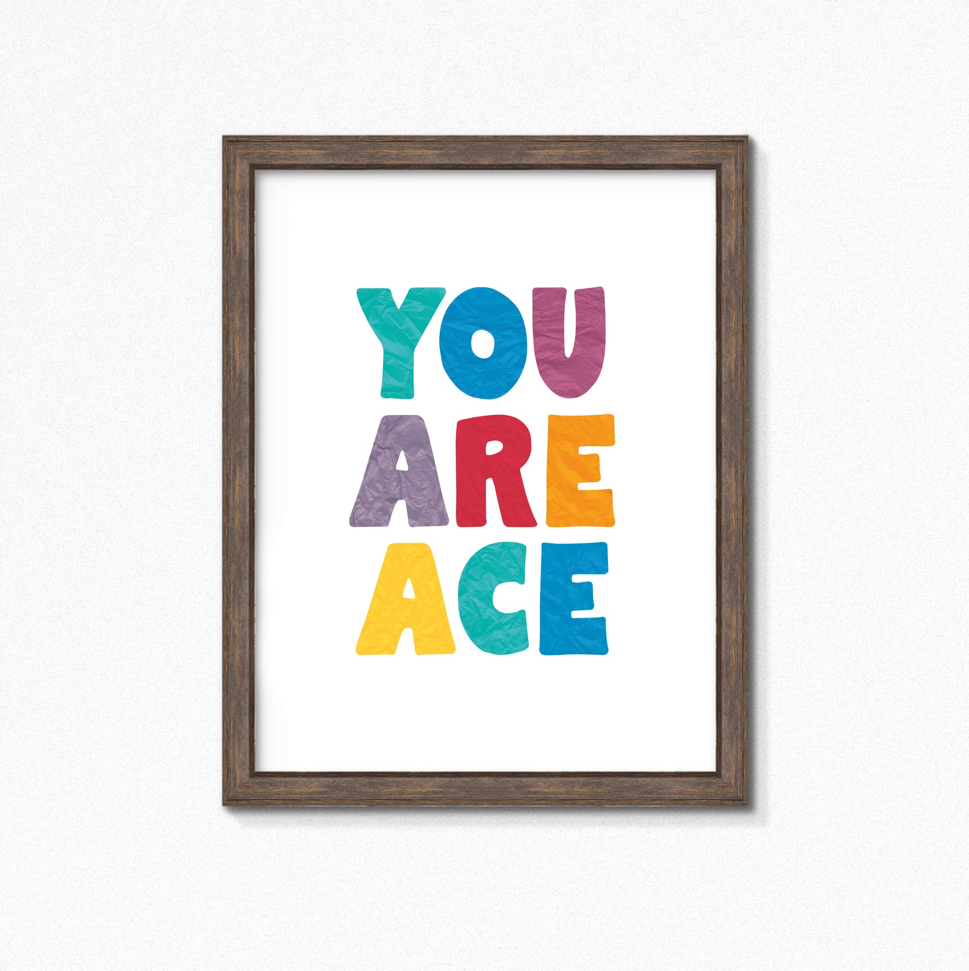 You Are Ace Poster by SixElevenCreations. Product Code SEP0511
