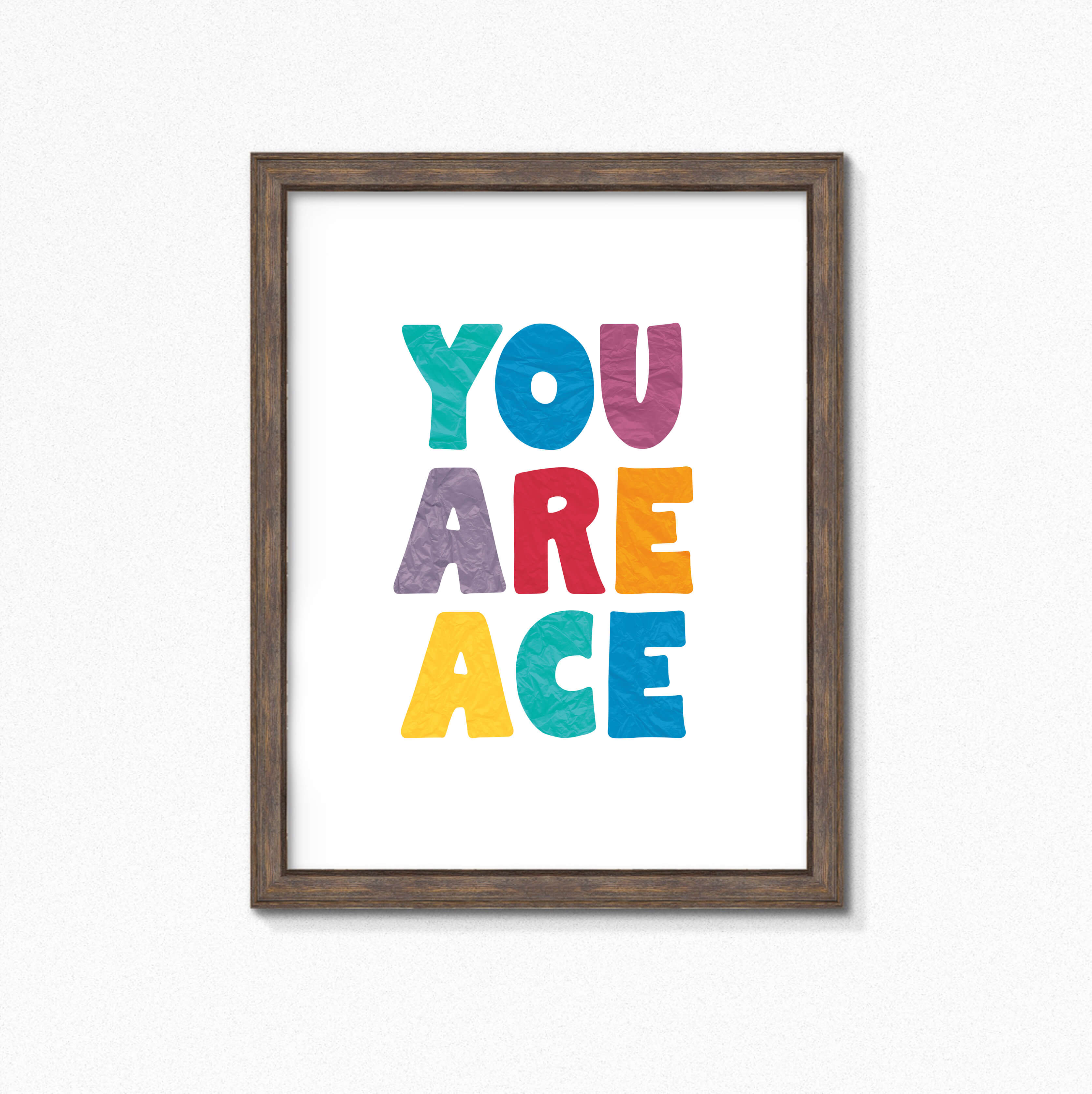 You Are Ace Poster by SixElevenCreations. Product Code SEP0511