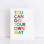 You Can Go Your Own Way Poster by SixElevenCreations. Product Code SEP0202