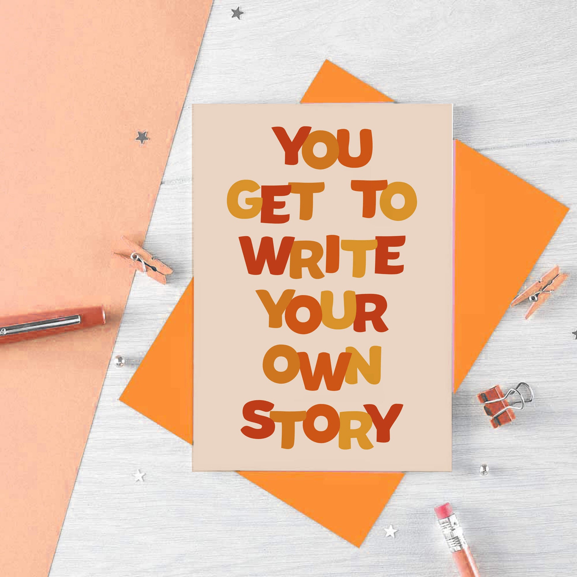 Supportive Card by SixElevenCreations. Reads You get to write your own story. Product Code SE0603A6
