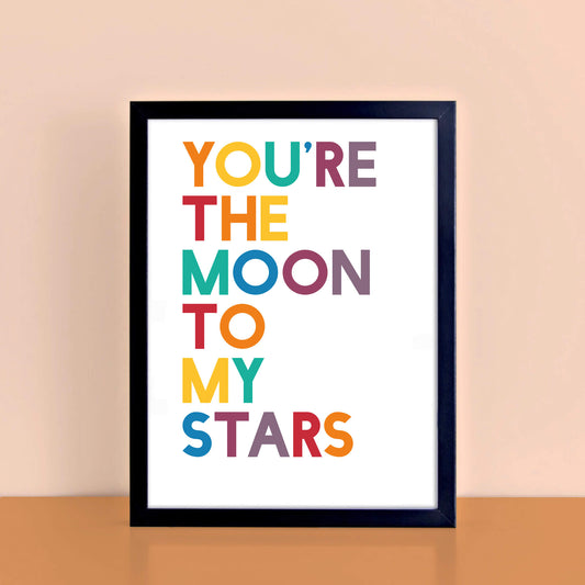 You're The Moon To My Stars Poster by SixElevenCreations. Product Code SEP0209