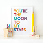 You're The Moon To My Stars Poster by SixElevenCreations. Product Code SEP0209
